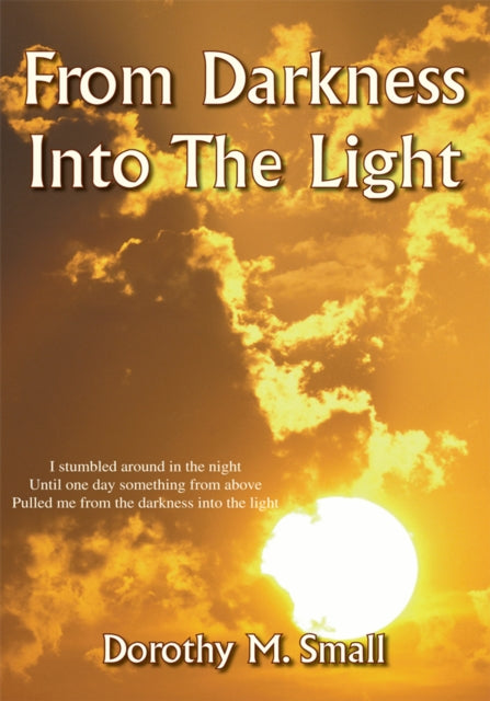 From Darkness into the Light