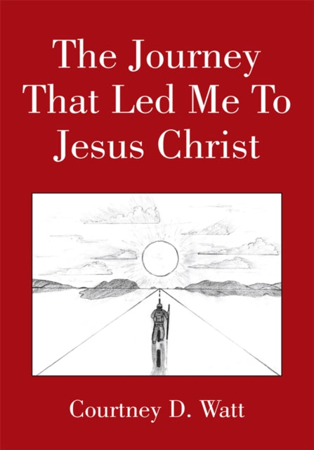 Journey That Led Me to Jesus Christ