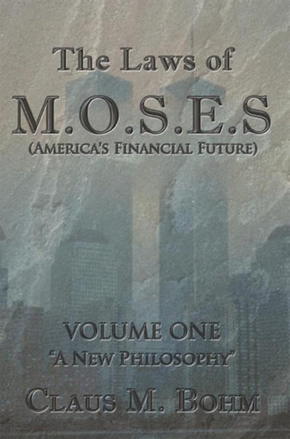 Laws of M.O.S.E.S (America's Financial Future)