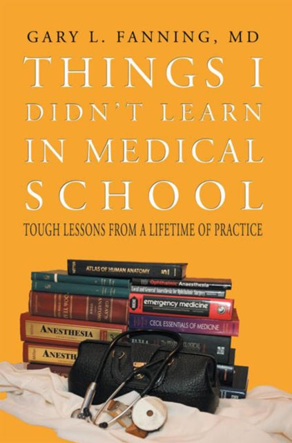 Things I Didn't Learn in Medical School