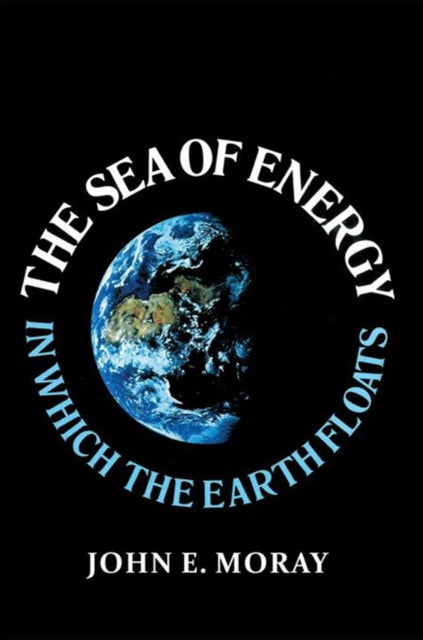 Sea of Energy in Which the Earth Floats