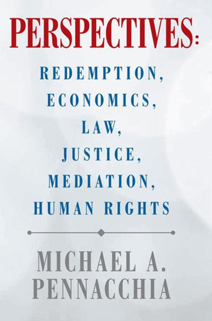 Perspectives: Redemption, Economics, Law, Justice, Mediation, Human Rights