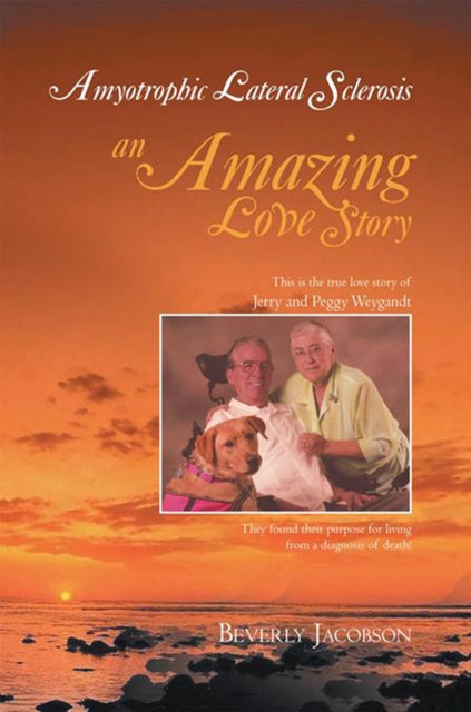 Amyotrophic Lateral Sclerosis ___An Amazing Love Story