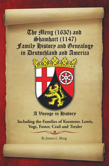 Meng (1630) and Shamhart (1147) Family History and Genealogy in Deutschland and America.