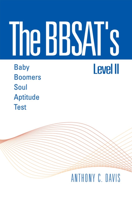Bbsat's Level Ii : Baby Boomers Soul Aptitude Test