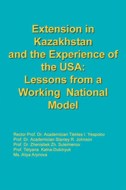 Extension in Kazakhstan and the Experience of the Usa:Lessons from a Working National Model