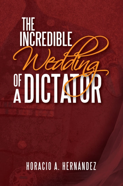 Incredible Wedding of a Dictator