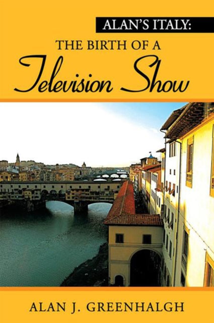 Alan's Italy: the Birth of a Television Show