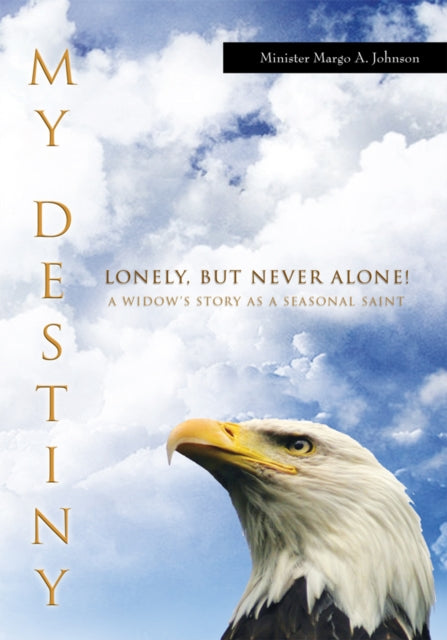 My Destiny: Lonely, but Never Alone!