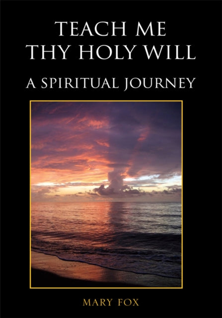Teach Me Thy Holy Will