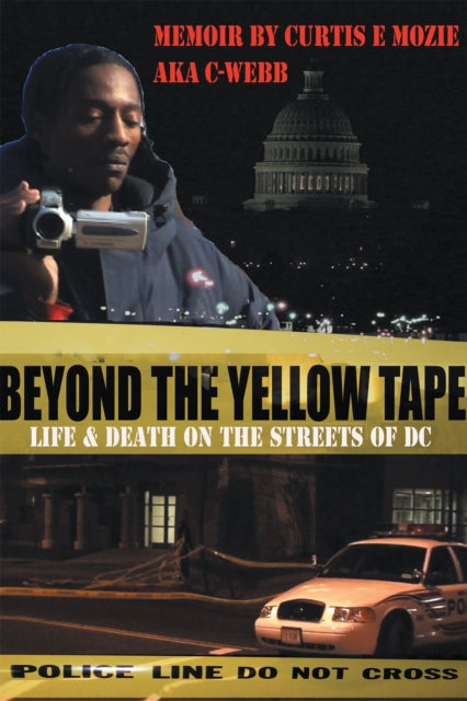 Beyond the Yellow Tape: Life & Death on the Streets of Dc
