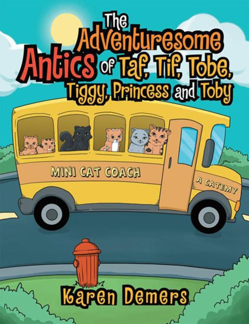Adventuresome Antics of Taf, Tif, Tobe, Tiggy, Princess and Toby
