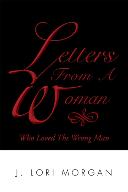 Letters from a Woman Who Loved the Wrong Man