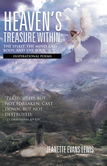 Heaven'S Treasure Within: the Spirit, the Mind and Body, and the Soul