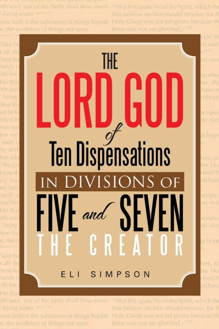 Lord God of Ten Dispensations in Divisions of Five and Seven