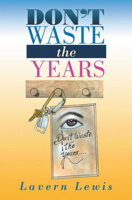 Don't Waste the Years