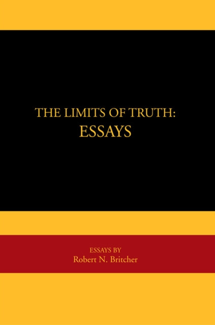 Limits of Truth: Essays