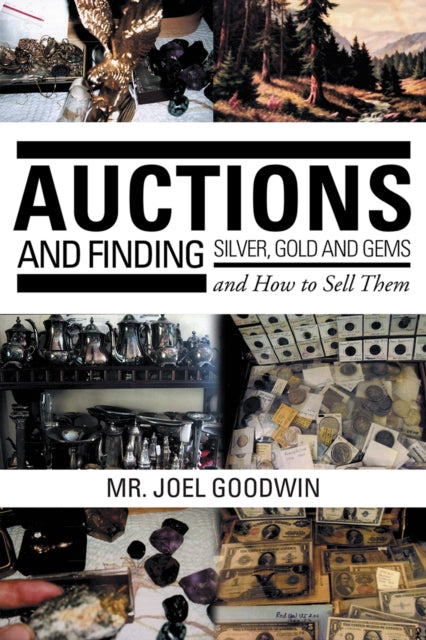 Auctions ,And Finding Silver, Gold and Gems and How to Sell Them