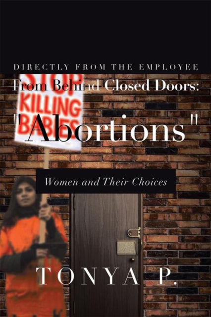 From Behind Closed Doors: "e;Abortions"e;