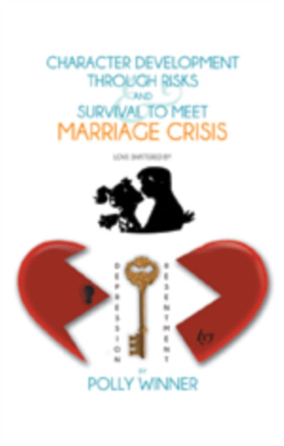 Character Development Through Risks & Survival to Meet Marriage Crisis