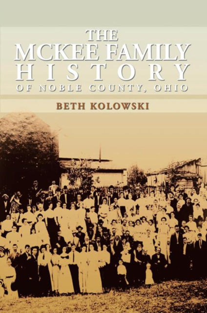 Mckee Family History of Noble County, Ohio