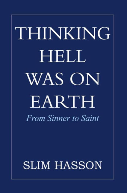 Thinking Hell Was on Earth