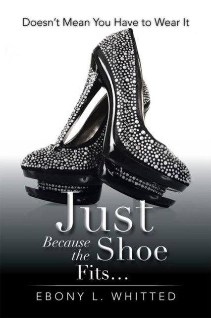 Just Because the Shoe Fits...