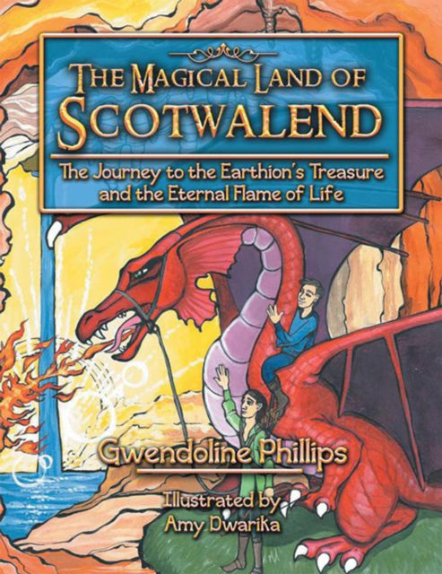 Magical Land of Scotwalend the Journey to the Earthion's Treasure and the Eternal Flame of Life