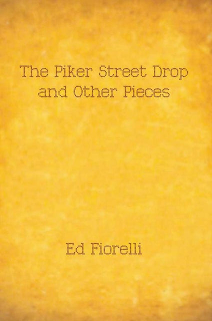 Piker Street Drop and Other Pieces