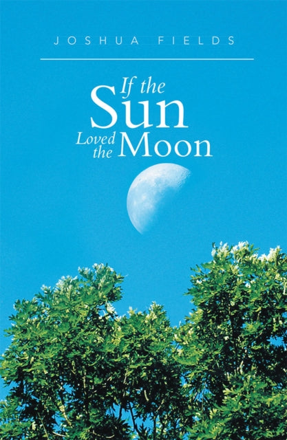 If the Sun Loved the Moon