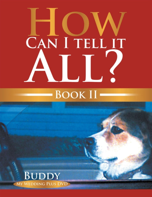 How Can I Tell It All? Book Ii
