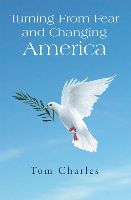Turning from Fear and Changing America