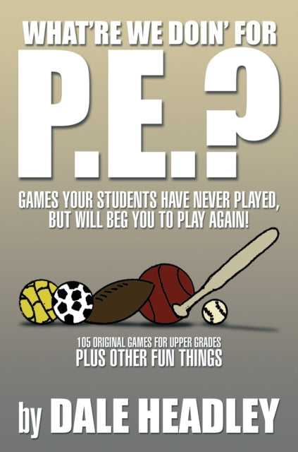 e;What'Re We Doin' for P.E.?e;