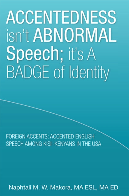 Accentedness Isn'T Abnormal Speech; It'S a Badge of Identity