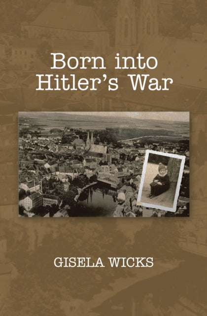 Born into Hitler's War