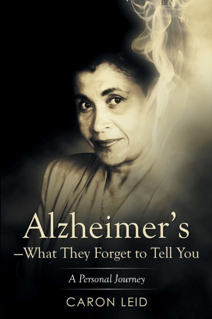 Alzheimer'S-What They Forget to Tell You