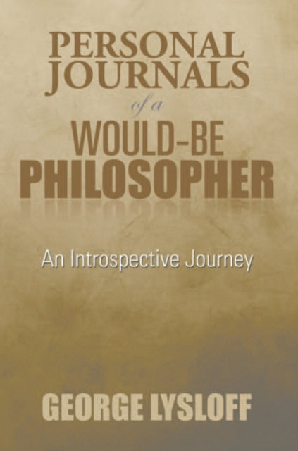 Personal Journals of a Would-Be Philosopher