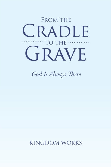 From the Cradle to the Grave