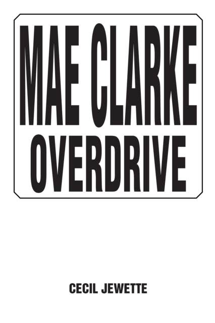 MAE CLARKE OVERDRIVE