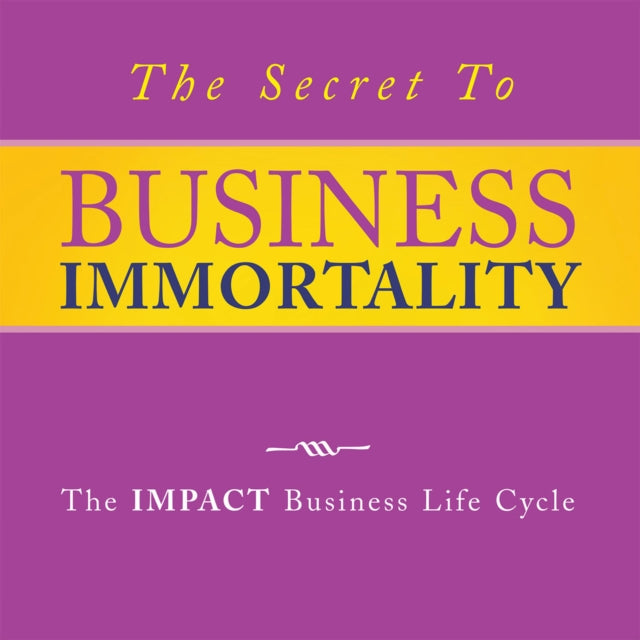 Secret to Business Immortality