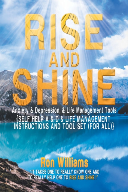 RISE AND SHINE Anxiety & Depression, & Life Management Tools