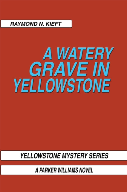 Watery Grave in Yellowstone
