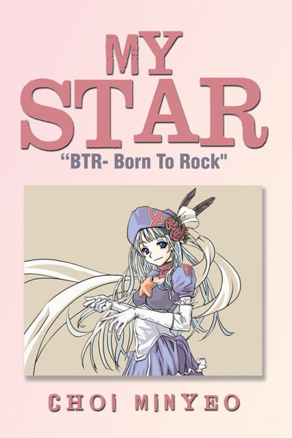My Star: "e;Btr- Born to Rock"e;