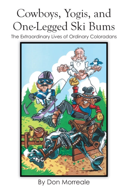 Cowboys, Yogis, and One-Legged Ski Bums