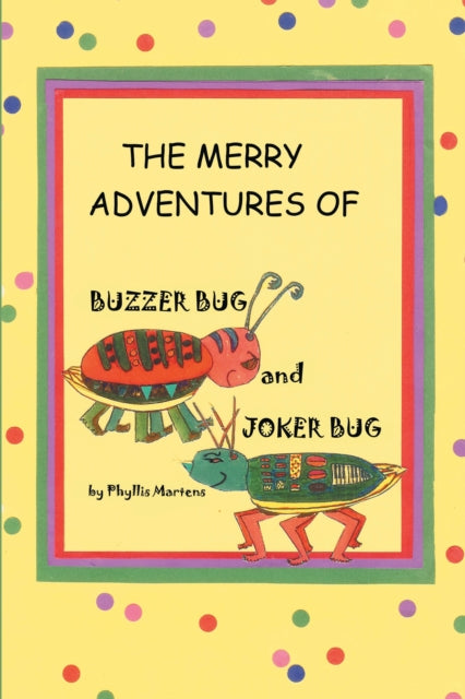 Merry Adventures of Buzzer Bug and His Cousin Joker Bug