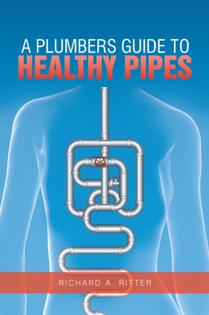 Plumbers Guide to Healthy Pipes