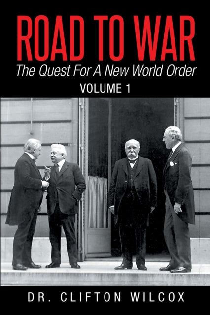 Road to War: the Quest for a New World Order