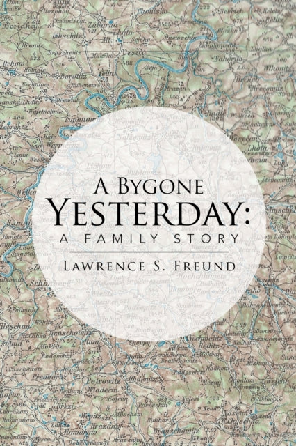 Bygone Yesterday: a Family Story