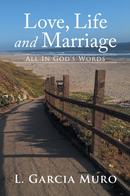 Love, Life and Marriage - All in God'S Words