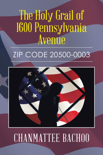 Holy Grail of 1600 Pennsylvania Avenue